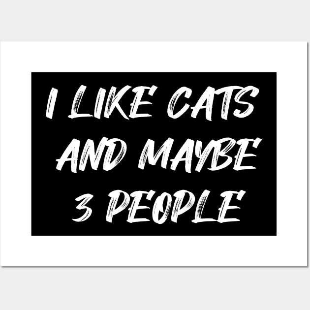 I Like Cats and Maybe 3 People Wall Art by expressElya